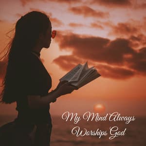 My Mind Always Worships God - Praise and Worship Orchestra