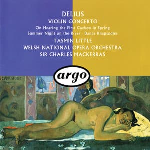 Delius: Violin Concerto; Dance Rhapsodies Nos. 1 & 2; Summer Night On The River etc - Frederick Delius