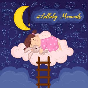 #Lullaby Moments for Your Baby: Soothing Sounds for Newborn, Cure for Sleep Aid, Relaxing Piano Lullabies for Babies - Relaxation Meditation Songs Divine