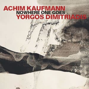 Nowhere One Goes - Achim Kaufmann