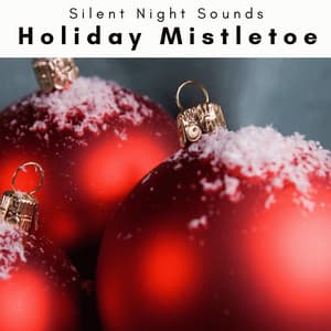4 Peace: Holiday Mistletoe - Silent Night Sounds