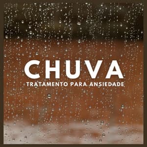Chuva: Tratamento para Ansiedade - Ansiedade Tratamento