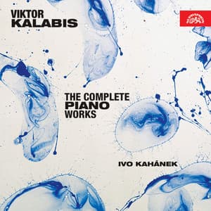 Kalabis: The Complete Piano Works - Viktor Kalabis