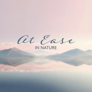 At Ease in Nature - Calm Nature Oasis