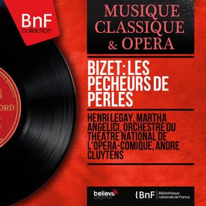 Bizet: Les pêcheurs de perles - Georges Bizet
