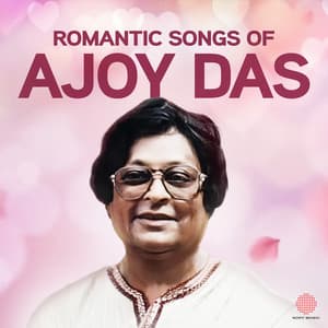Romantic Songs Of Ajoy Das - Ajoy Das