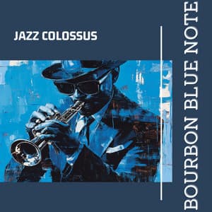 Bourbon Blue Note - Jazz Colossus