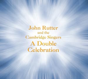 Rutter: A Double Celebration - John Rutter