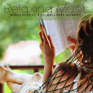 Relaxing Music – Mindfulness and Wellness Moment, Stress Relief with New Age Sounds - Heaven on Earth Instrumental Universe