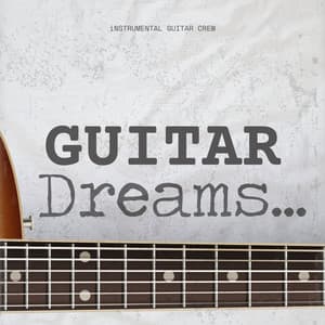 Guitar Dreams: Relaxing Instrumental Music - Guitar Music Oasis