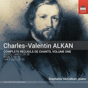 Alkan: Complete Recueils de Chants, Vol. 1 - Charles-Valentin Alkan