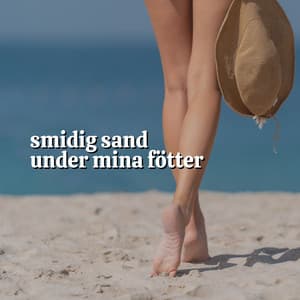 Smidig Sand Under Mina Fötter - Avslappning och avspänning för dig