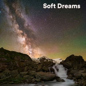 Soft Dreams - Sleeping Music