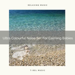 Ultra Colourful Noise Set For Calming Babies - Baby White Noise