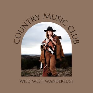 Wild West Wanderlust - Country Music Club