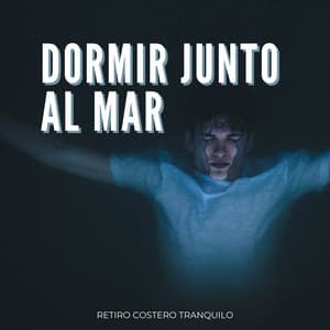 Dormir Junto Al Mar: Retiro Costero Tranquilo - Lista de reproducción de música curativa