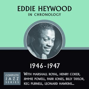 Complete Jazz Series 1946 - 1947 - Eddie Heywood