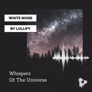 Whispers Of The Universe - White Noise by Lullify