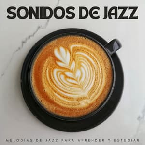 Sonidos De Jazz: Melodías De Jazz Para Aprender Y Estudiar - Música de jazz fácil