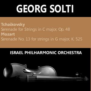 Tchaikovsky: Serenade for Strings in C Major, Op. 48 - Mozart: Serenade No. 13 for Strings in G Major, K 525 - Israel Philharmonic Orchestra