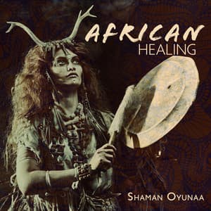 African Healing - Shaman Oyunaa