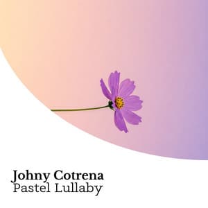 Pastel Lullaby - Johny Cotrena