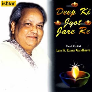 Deep Ki Jyot Jare Re - Kumar Gandharva