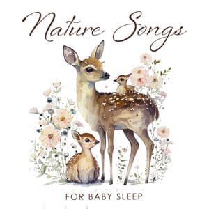 Nature Songs for Baby Sleep: Calming Nature Sounds, Music Therapy for Little Ones, Natural Lullaby - Calm Nature Oasis