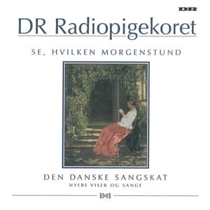 Se Hvilken Morgenstund - DR PigeKoret