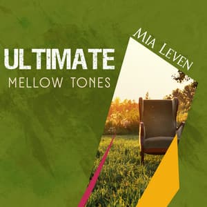 Ultimate Mellow Tones - Mia Leven