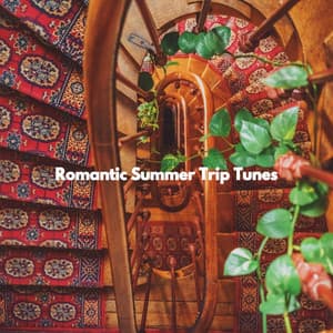 Romantic Summer Trip Tunes - Elegante Música para Restaurantes