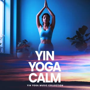 Yin Yoga Calm - Yin Yoga Music Collection