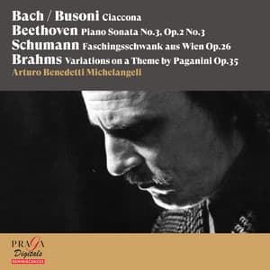 Arturo Benedetti Michelangeli Plays Bach, Beethoven, Schumann & Brahms - Arturo Benedetti Michelangeli