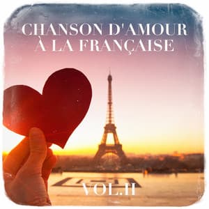 Chanson d'amour à la française, Vol. 2 - Variété Française