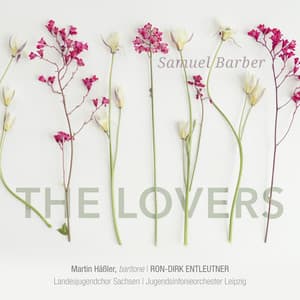 Samuel Barber: The Lovers, Op. 43 - Martin Häßler