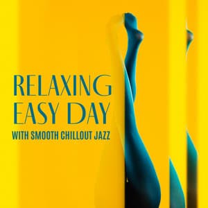Relaxing Easy Day with Smooth Chillout Jazz - Cloud Smoothie, Mellow Jazz, Relaxing Sounds, Smooth Coffee - Chill Jazz Instrumental Music