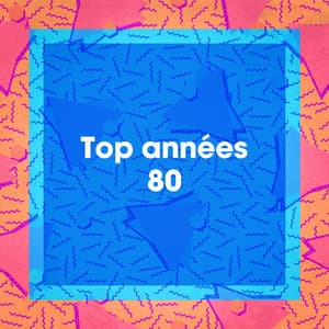 Top années 80 - Le meilleur des années 80