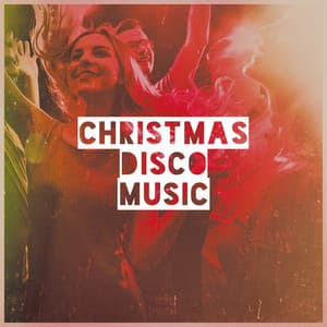 Christmas Disco Music - Christmas Hits