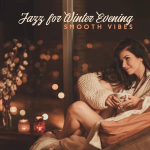 Jazz for Winter Evening - Smooth Vibes, Happy Free Time, After Hours Relaxation, Deep Chill - Smooth Jazz 24H