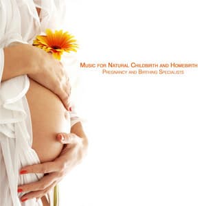 Music for Natural Childbirth and Homebirth - Pregnancy and Birthing Specialists