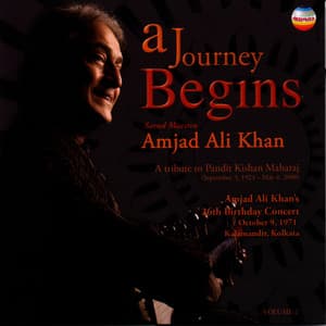 A Journey Begins: A Tribute to Pandit Kishan Maharaj, Vol. 2 - Amjad Ali Khan