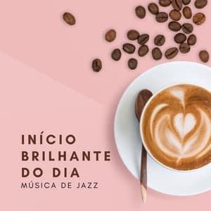 Início Brilhante do Dia: Música Instrumental Inspiradora de Jazz de Dixieland, Sons Felizes, Semana Positiva - Coleção Feliz do Jazz
