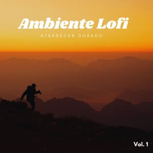 Ambiente Lofi: Atardecer Dorado Vol. 1 - Vibraciones lofi