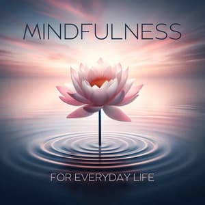 Mindfulness for Everyday Life: Bringing Calm and Awareness to Every Moment - Mindfulness Meditation Guru