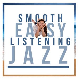 Smooth Easy Listening Jazz - Smooth Jazz Spa