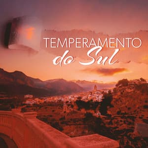 Temperamento do Sul: Música clássica de guitarra, melodias românticas, momentos sensuais - Romantic Lovers Paradise