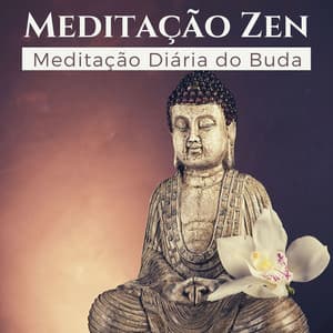 #50 Meditação Zen: 50 Canções Zen para Meditação Diária do Buda, Sons Orientais - Master Meditação