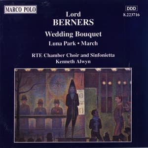 Berners: Wedding Bouquet / Luna Park / March - Lord Berners