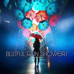 Blissful Rain Showers - Rain Sounds ASMR