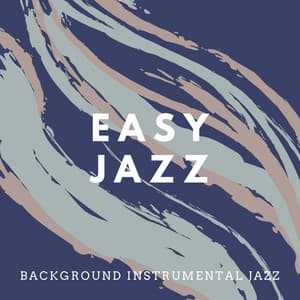 Easy Jazz - Background Instrumental Jazz